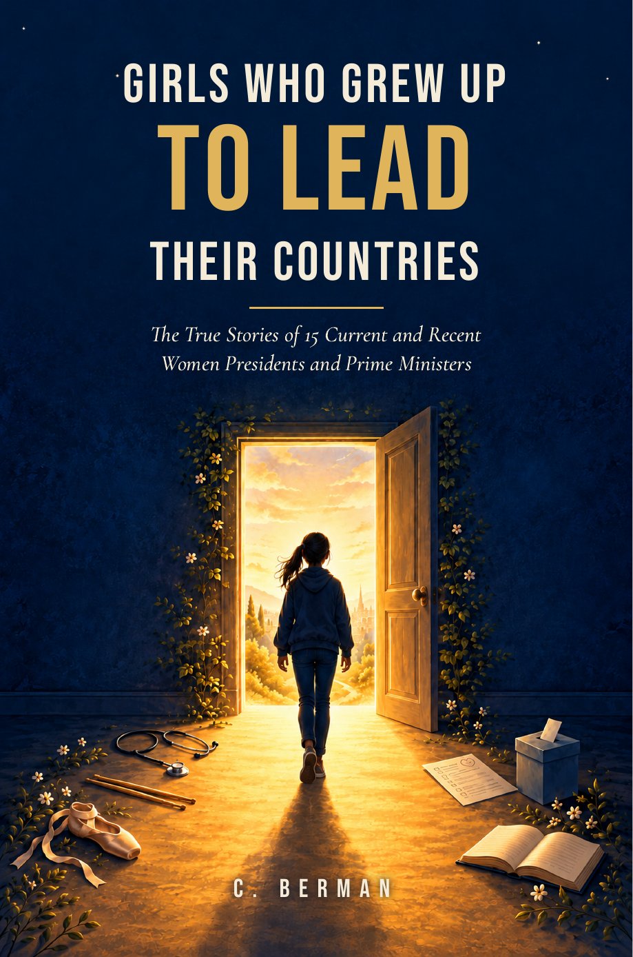 Cover of Girls Who Grew Up to Lead Their Countries